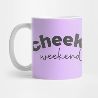 Cheeky Weekend Mug